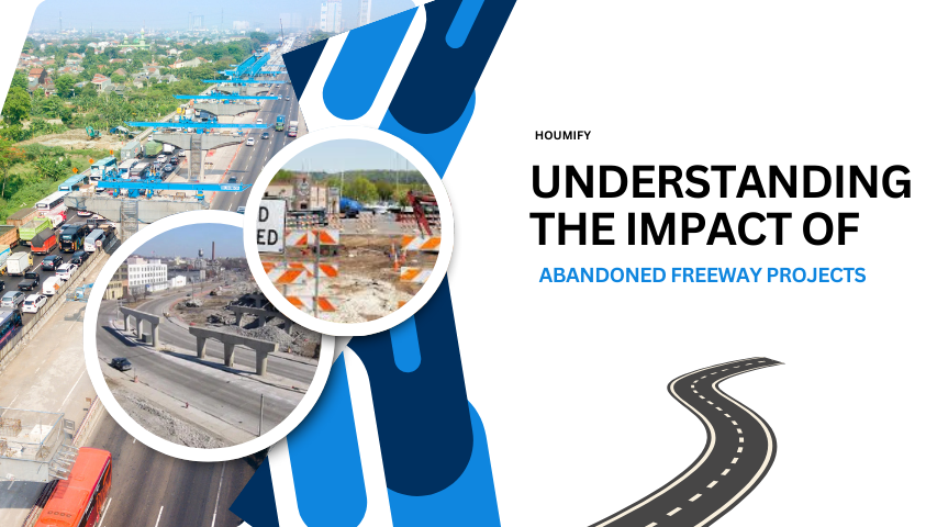 Understanding the Impact of Abandoned Freeway Projects