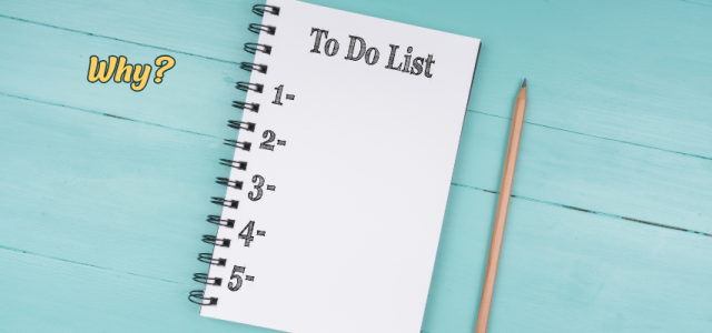 the reason you need to have to do list