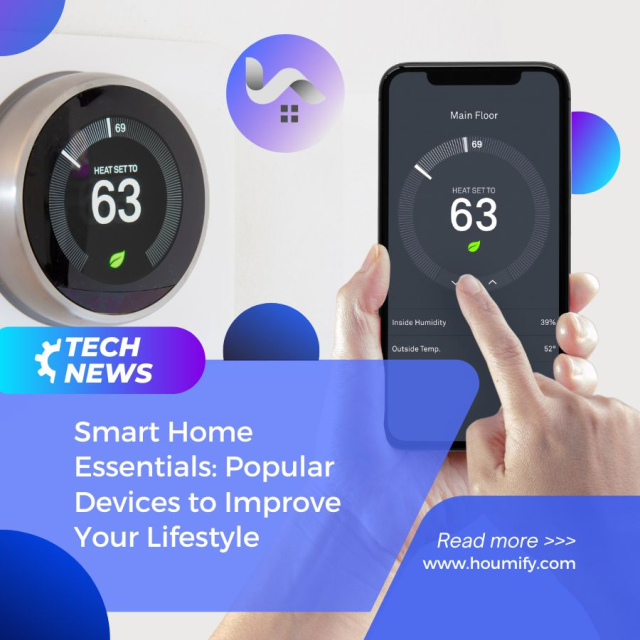 Smart Home Essentials: Popular Devices to Improve Your Lifestyle