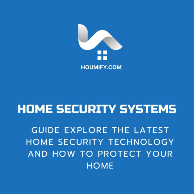 Home Security Systems: A Comprehensive Guide Explore the latest home security technology and how to protect your home.