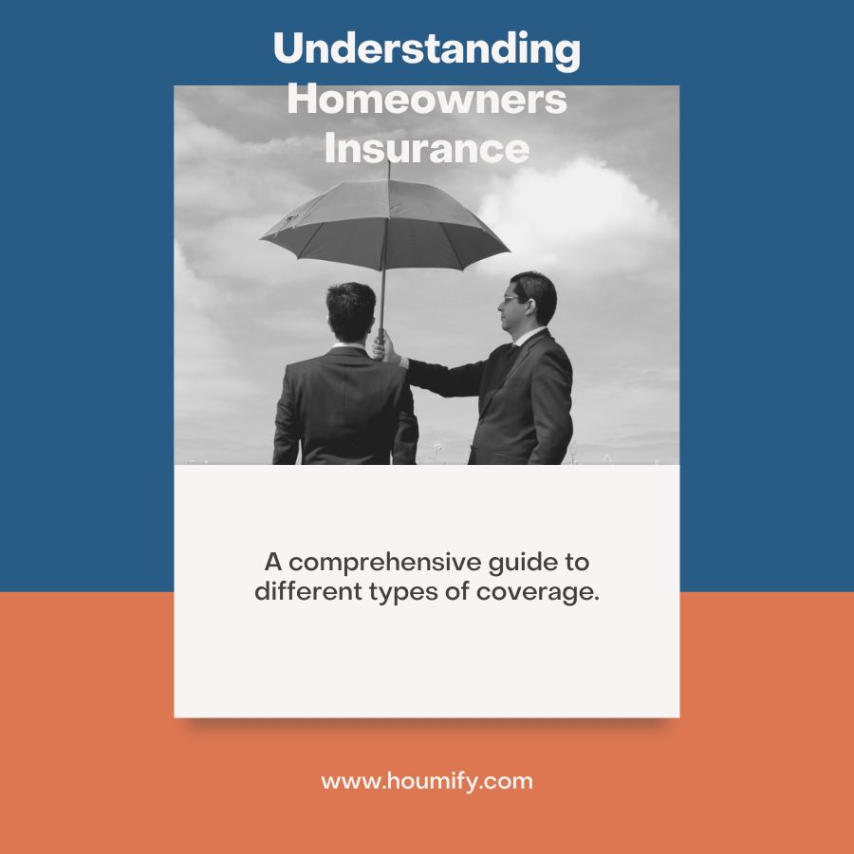 Understanding Homeowners Insurance: Types of Coverage Explained ...