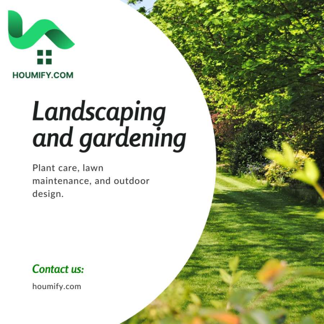 Landscaping and gardening: Plant care, lawn maintenance, and outdoor design.