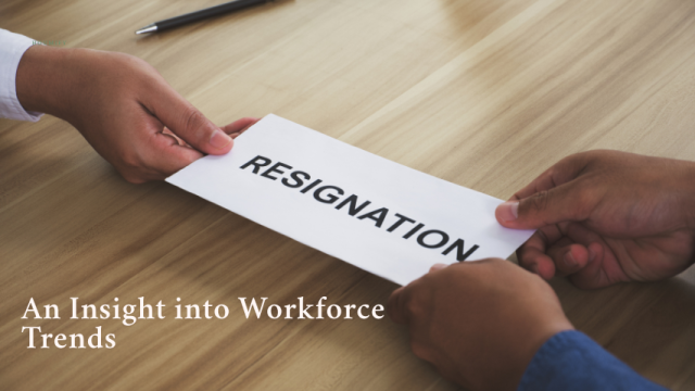 The Great Resignation: An Insight into Workforce Trends
