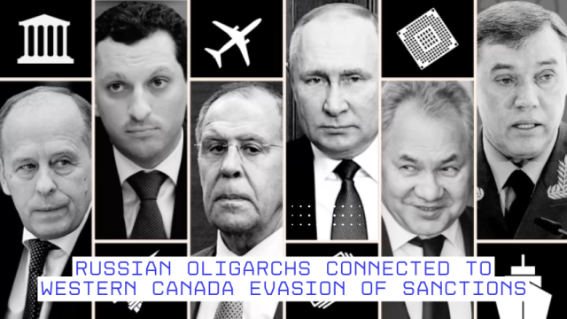 Russian Oligarchs Connected to Western Canada Evasion of Sanctions