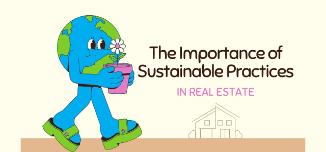 The Importance of Sustainable Practices in Real Estate