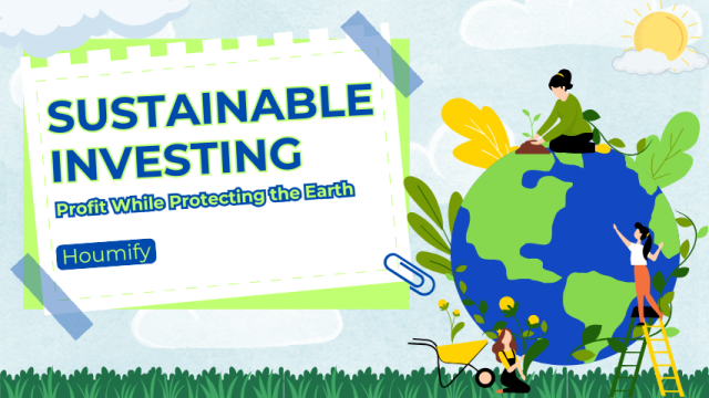 Sustainable Investing: Profit While Protecting the Earth