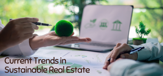 Current Trends in Sustainable Real Estate