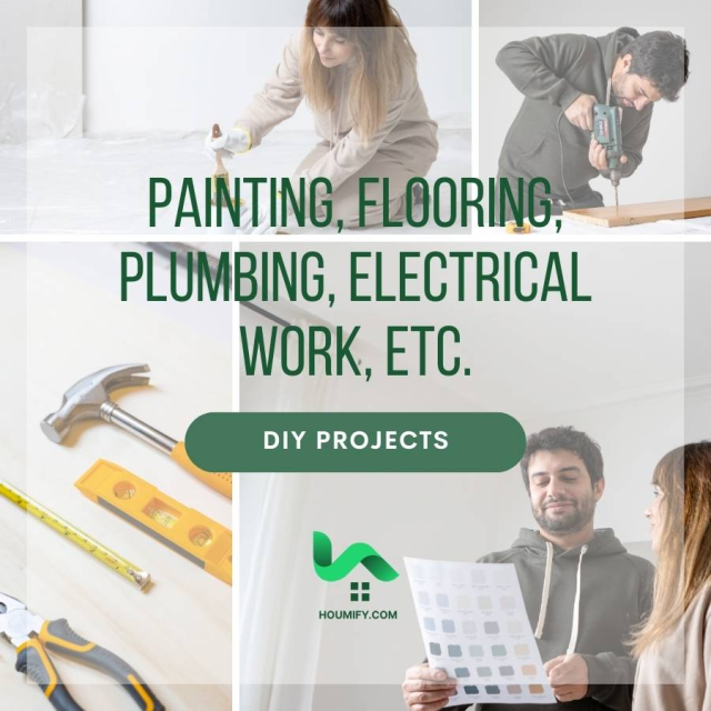 DIY projects: Painting, flooring, plumbing, electrical work, etc.