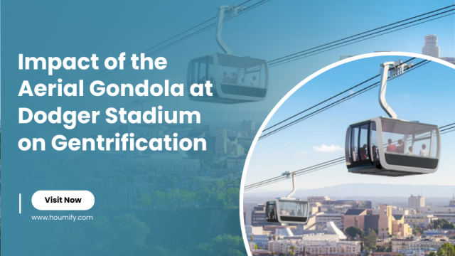 Impact of the Aerial Gondola at Dodger Stadium on Gentrification