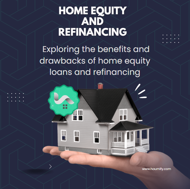 Home Equity and Refinancing: Benefits and Drawbacks